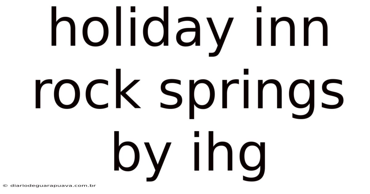 Holiday Inn Rock Springs By Ihg