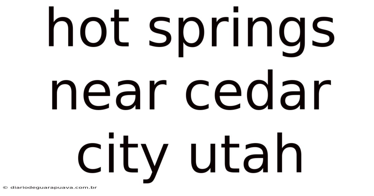 Hot Springs Near Cedar City Utah