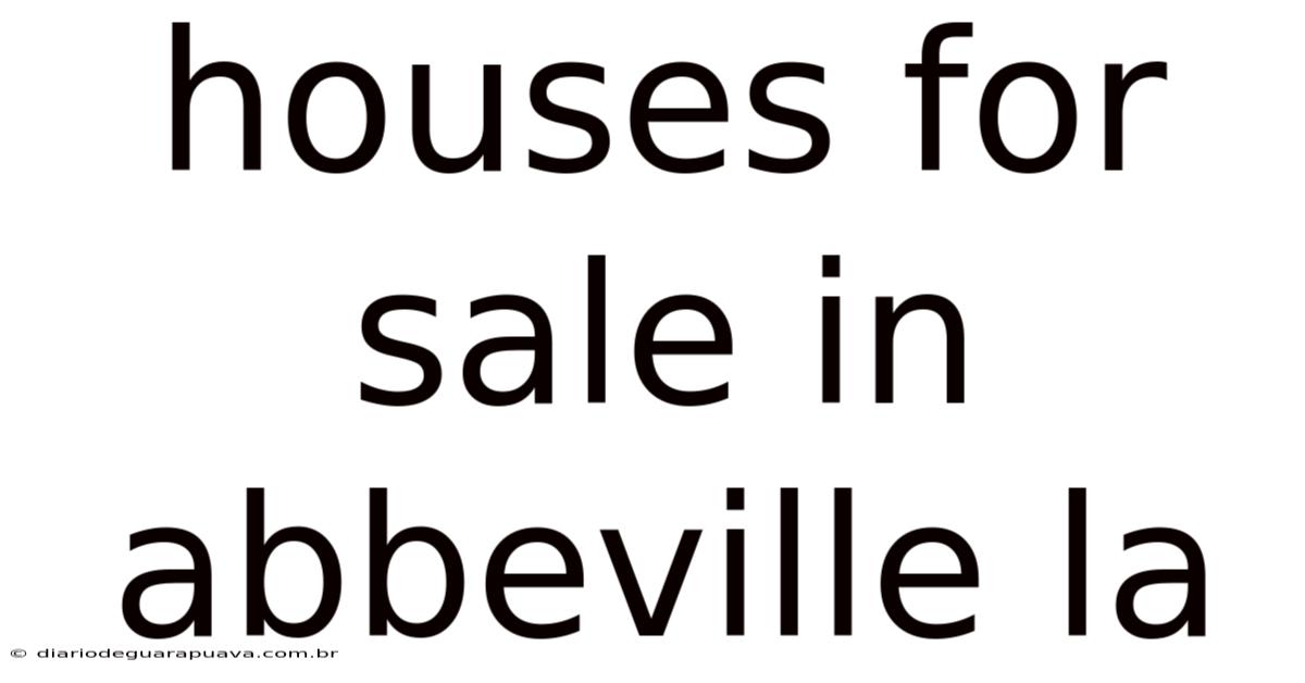 Houses For Sale In Abbeville La