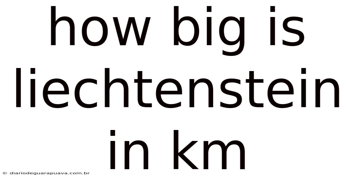 How Big Is Liechtenstein In Km