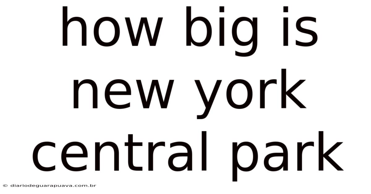 How Big Is New York Central Park