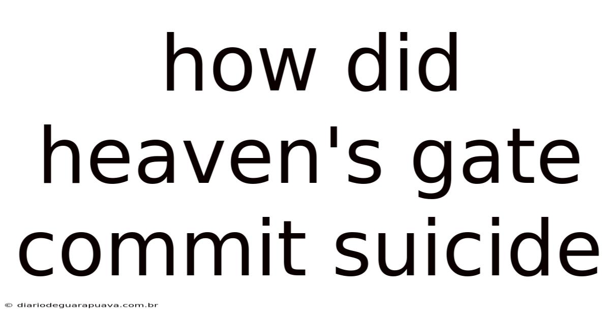 How Did Heaven's Gate Commit Suicide