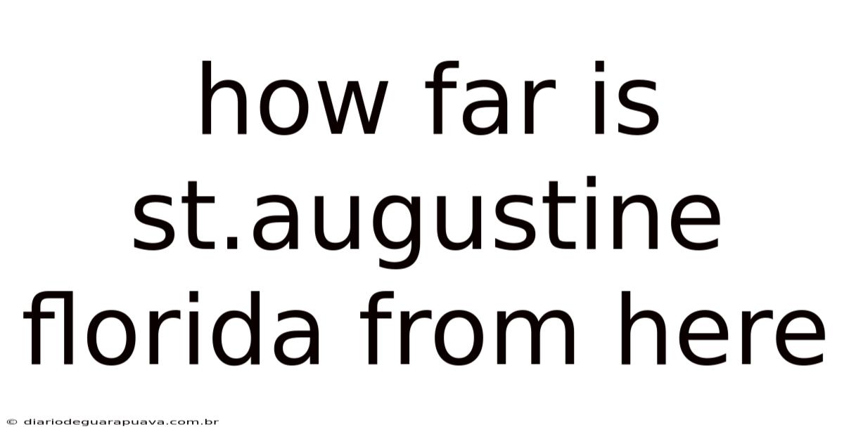 How Far Is St.augustine Florida From Here