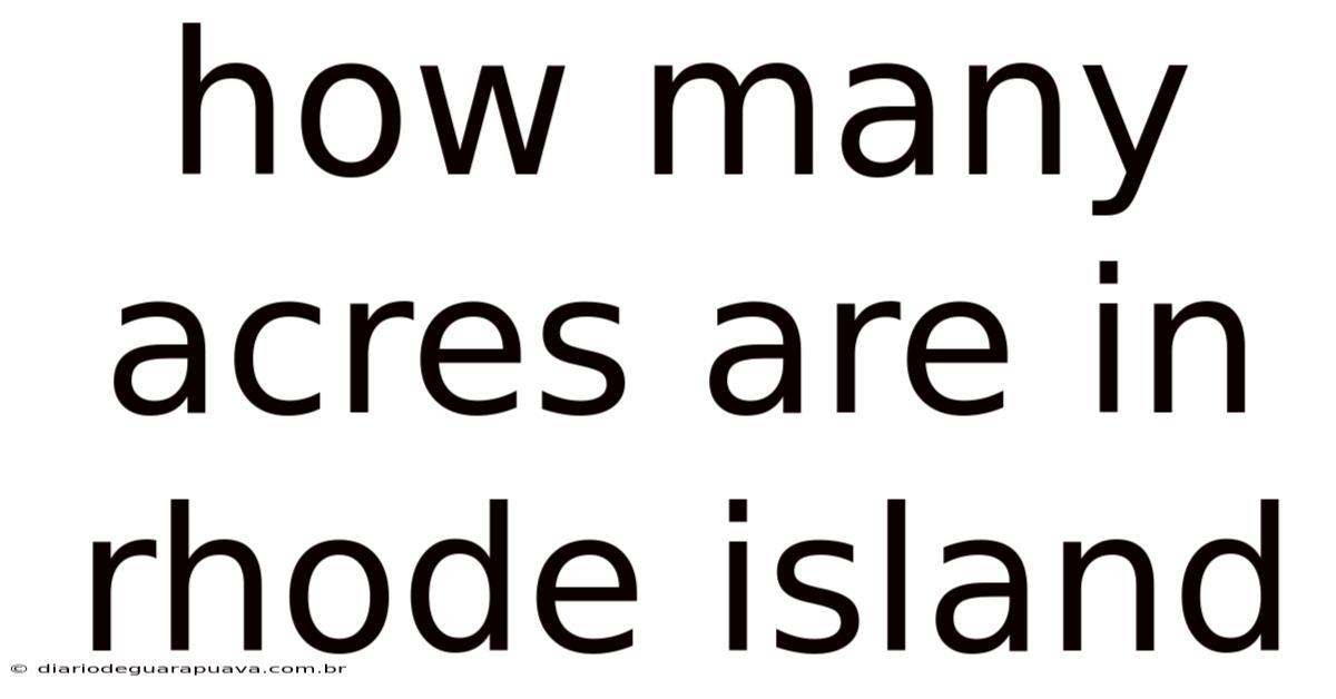 How Many Acres Are In Rhode Island