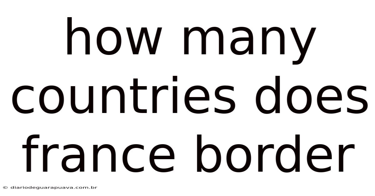 How Many Countries Does France Border