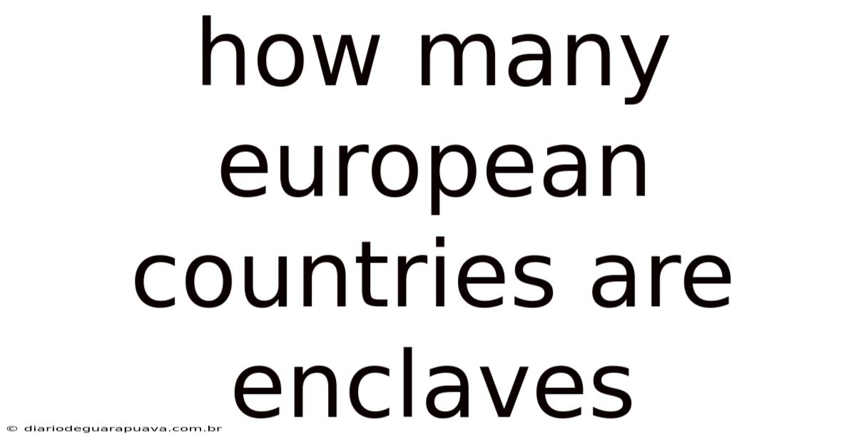 How Many European Countries Are Enclaves