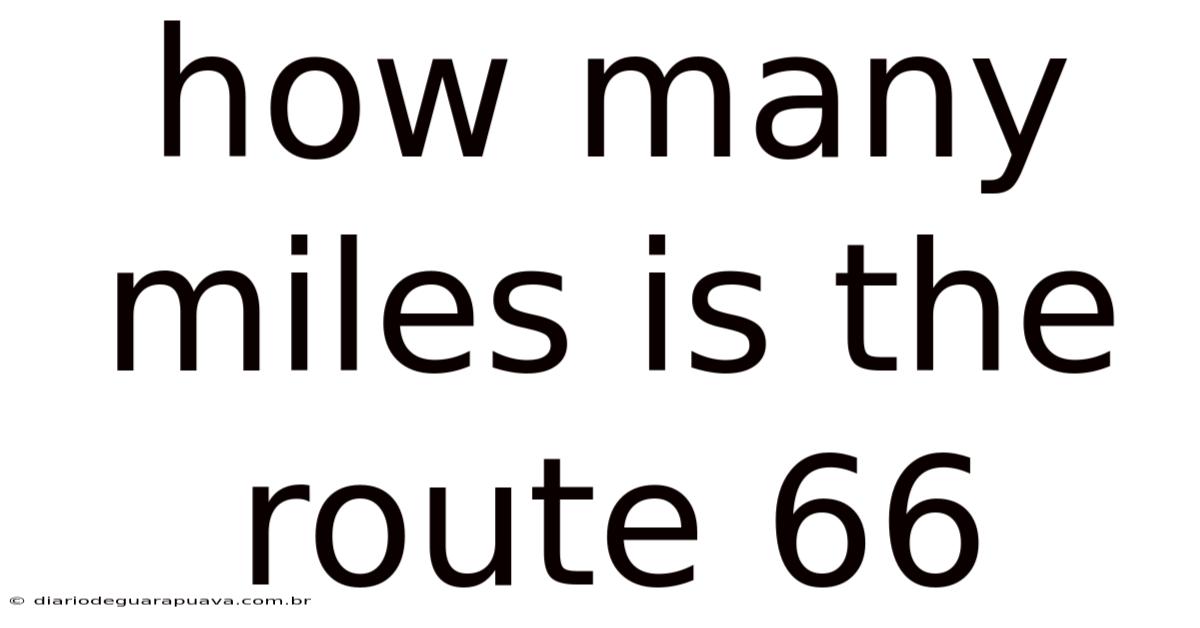 How Many Miles Is The Route 66