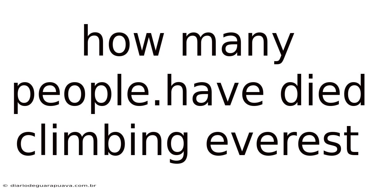 How Many People.have Died Climbing Everest