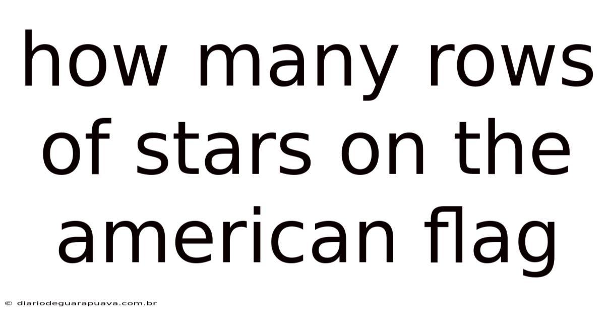How Many Rows Of Stars On The American Flag
