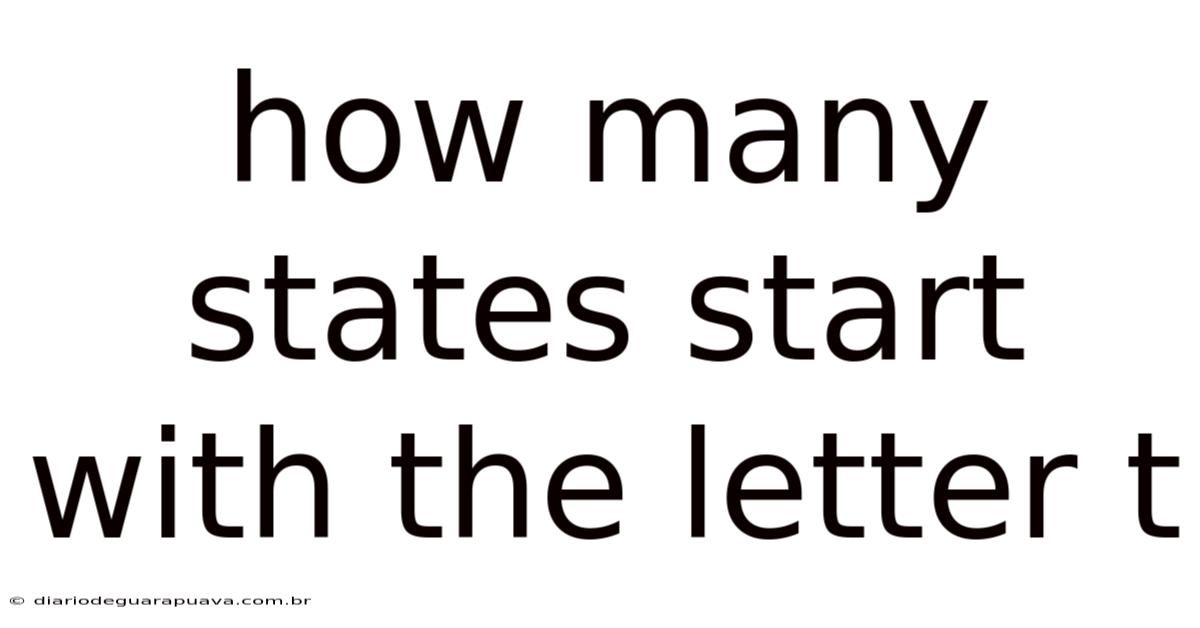 How Many States Start With The Letter T
