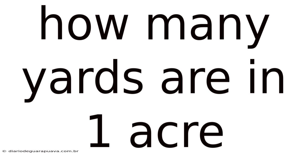 How Many Yards Are In 1 Acre