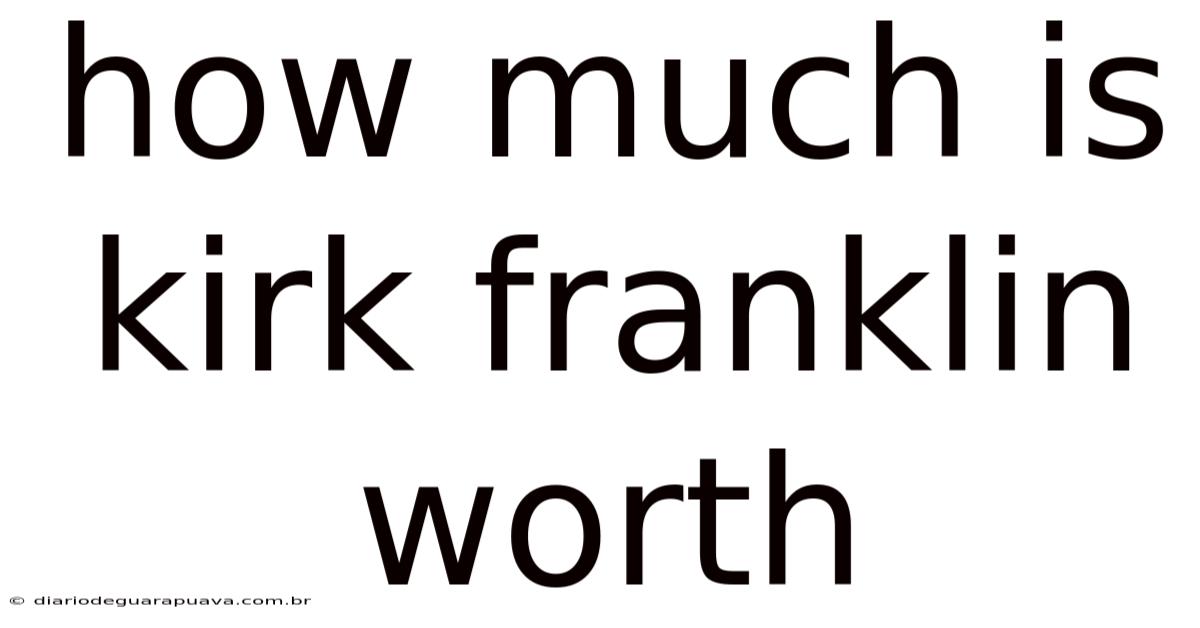 How Much Is Kirk Franklin Worth