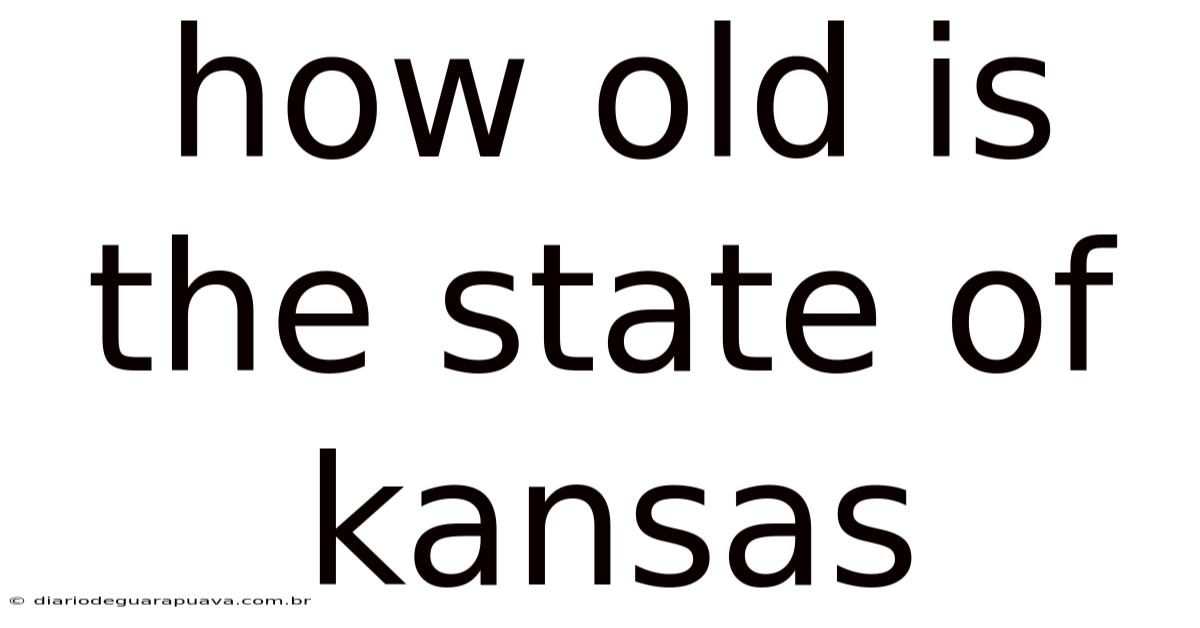 How Old Is The State Of Kansas