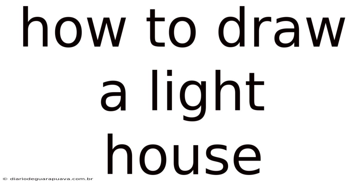 How To Draw A Light House