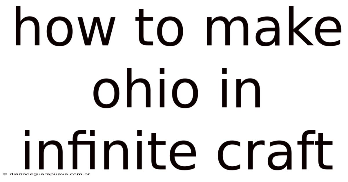 How To Make Ohio In Infinite Craft