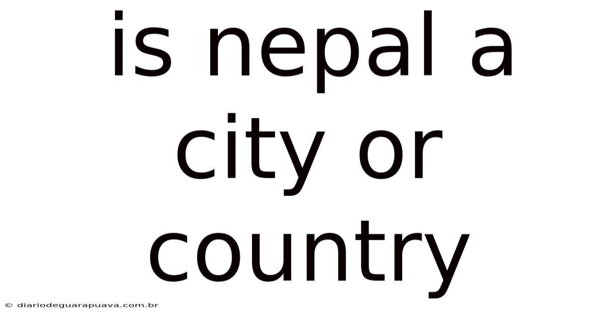 Is Nepal A City Or Country