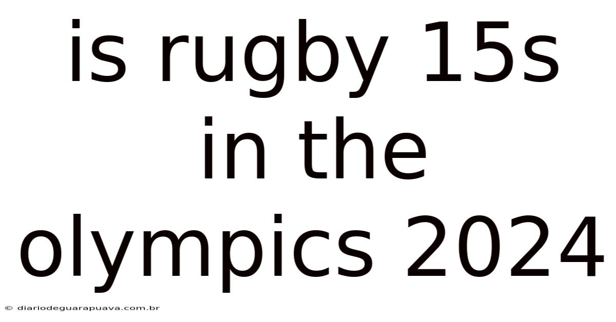 Is Rugby 15s In The Olympics 2024