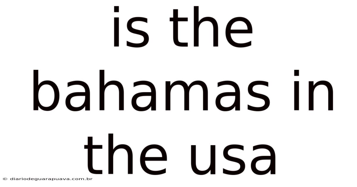 Is The Bahamas In The Usa