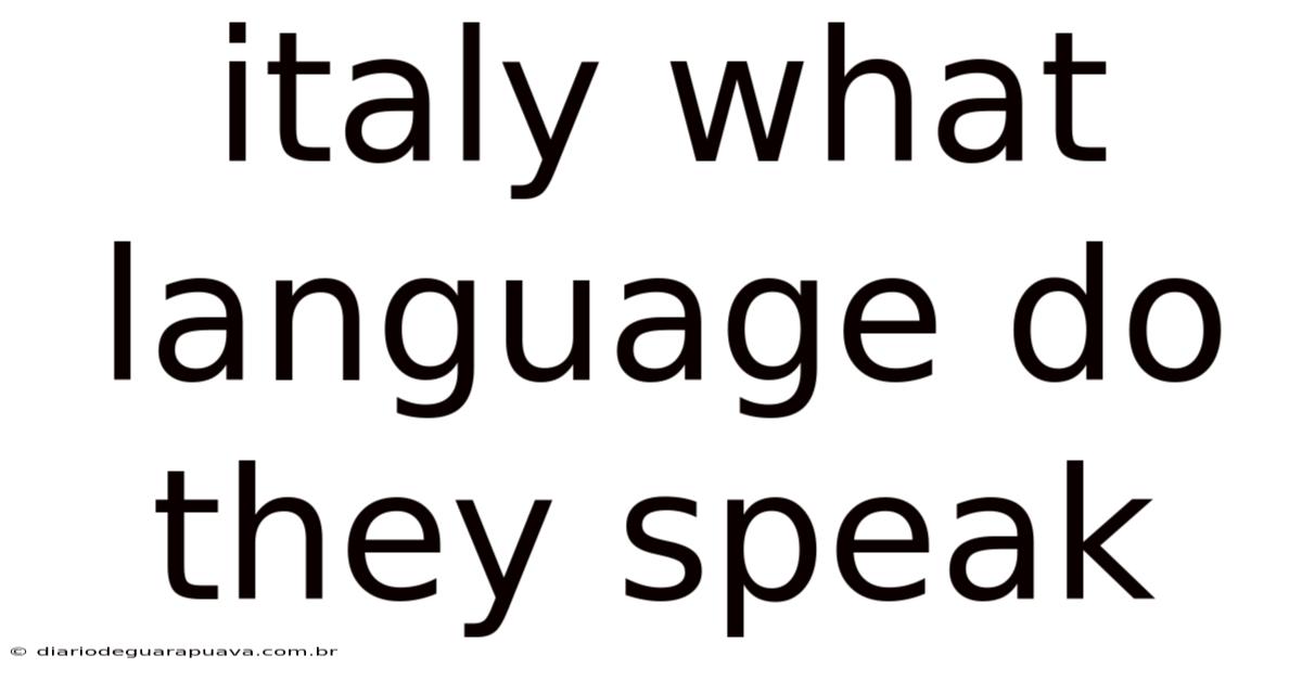 Italy What Language Do They Speak