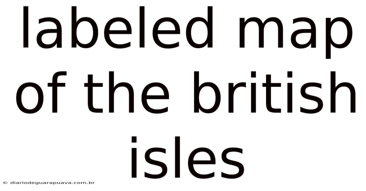 Labeled Map Of The British Isles