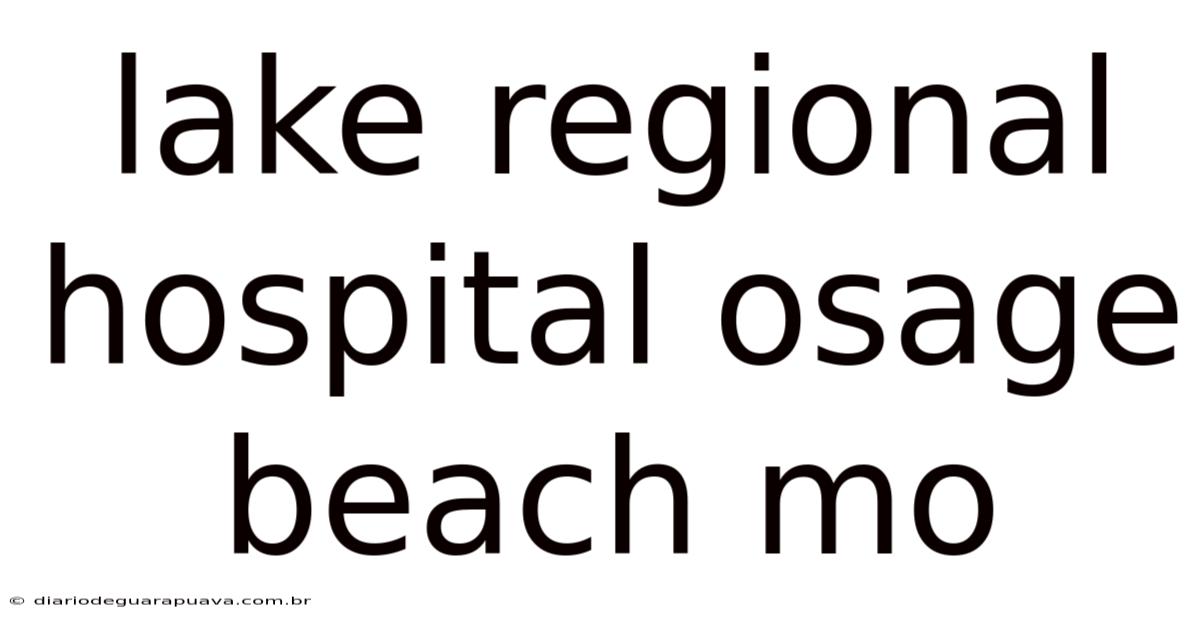 Lake Regional Hospital Osage Beach Mo