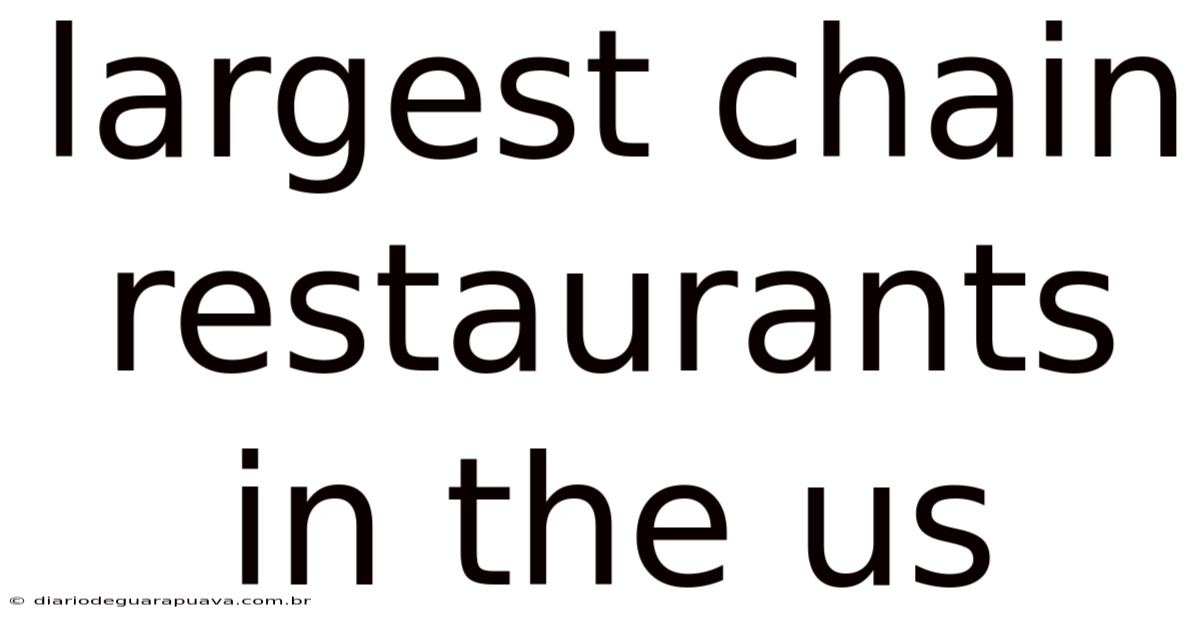 Largest Chain Restaurants In The Us
