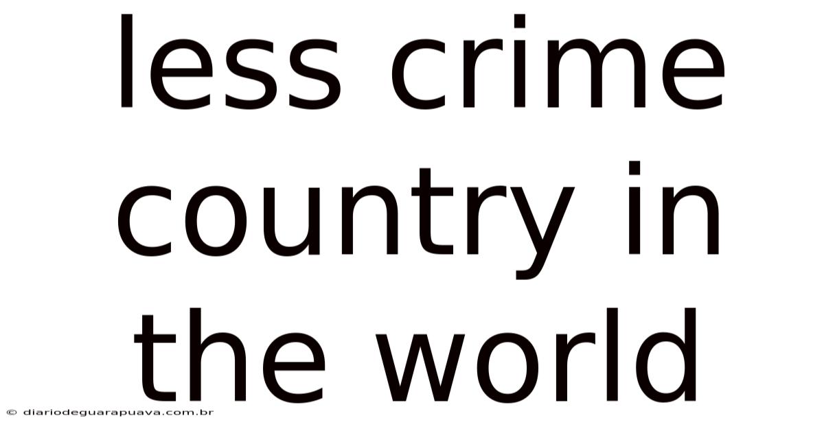 Less Crime Country In The World