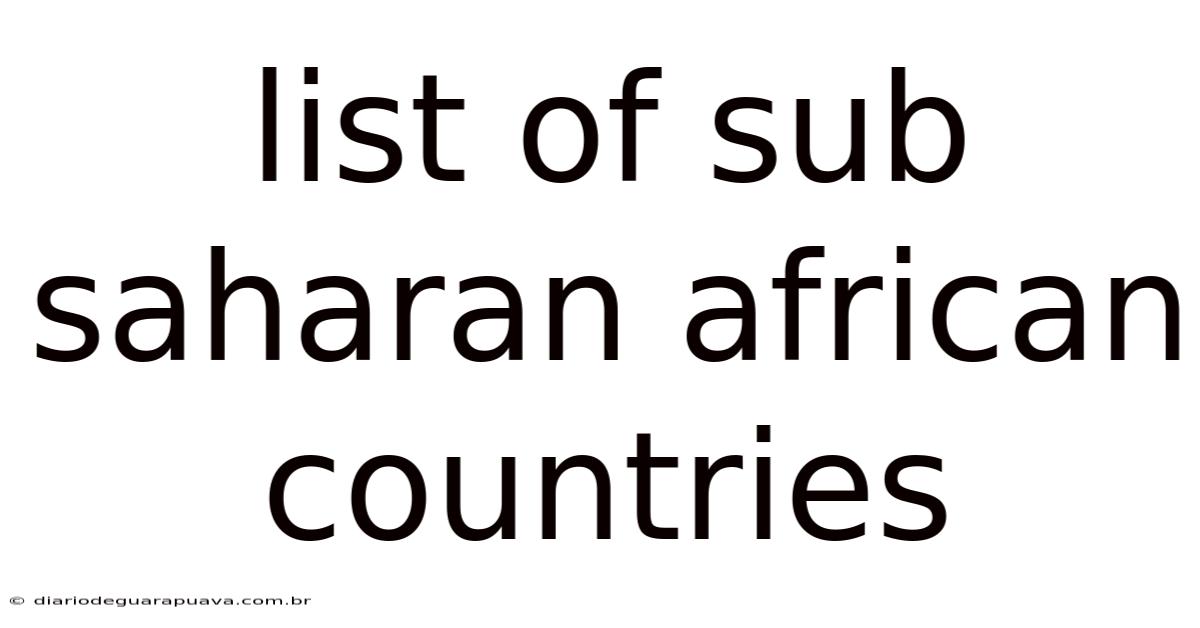 List Of Sub Saharan African Countries