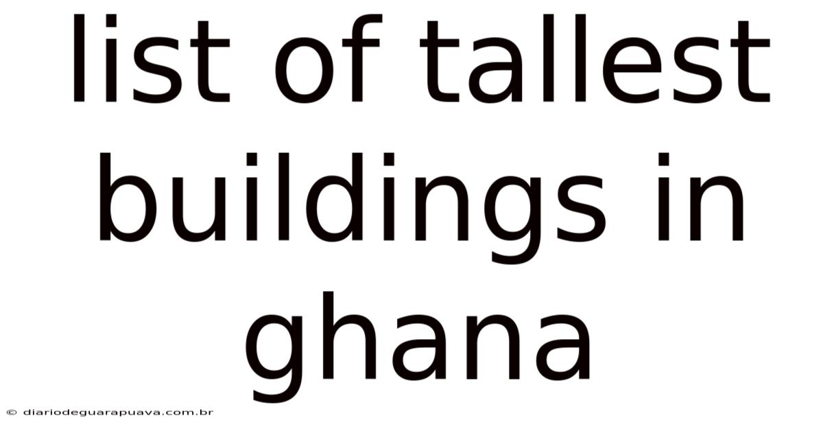 List Of Tallest Buildings In Ghana