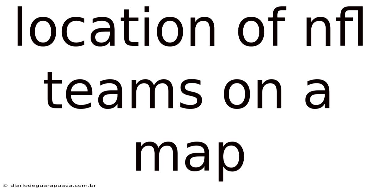 Location Of Nfl Teams On A Map