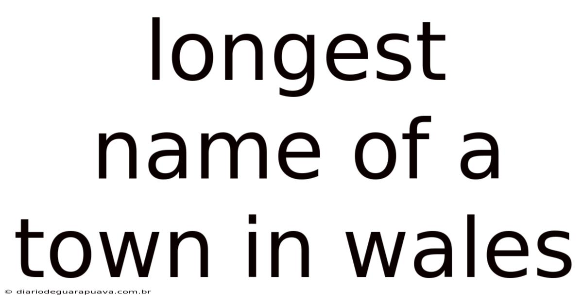 Longest Name Of A Town In Wales