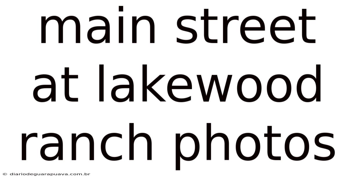 Main Street At Lakewood Ranch Photos