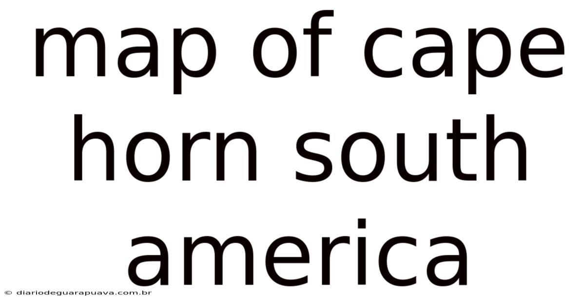Map Of Cape Horn South America