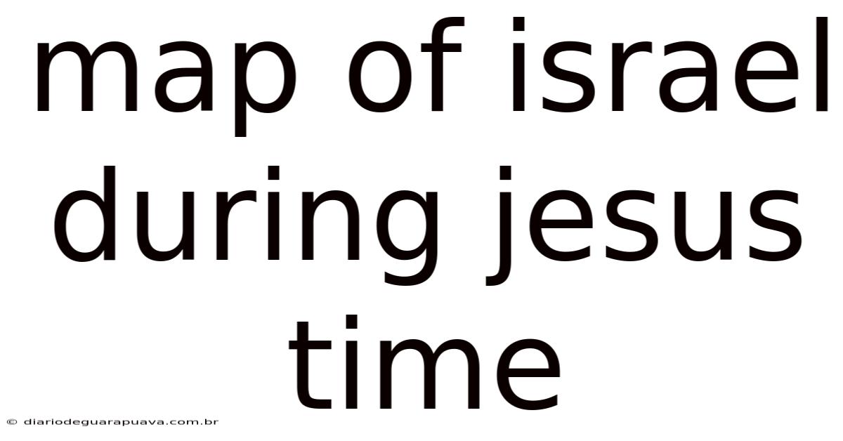 Map Of Israel During Jesus Time