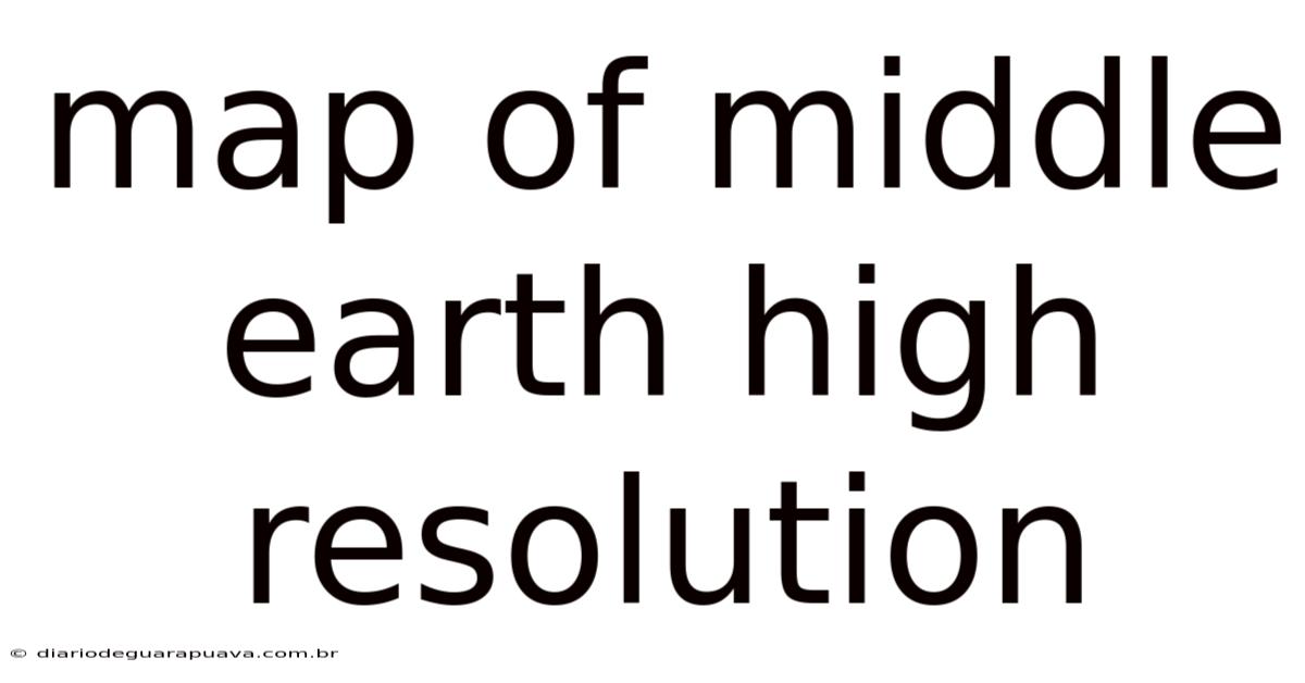 Map Of Middle Earth High Resolution