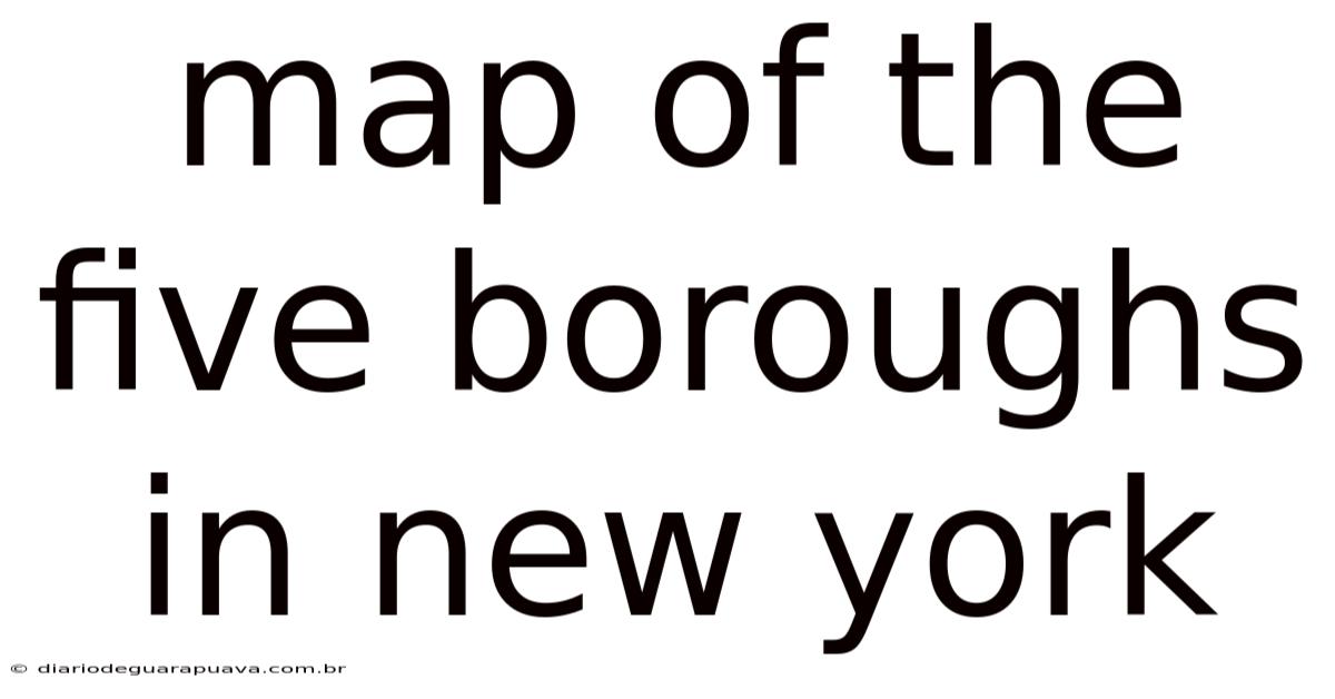 Map Of The Five Boroughs In New York