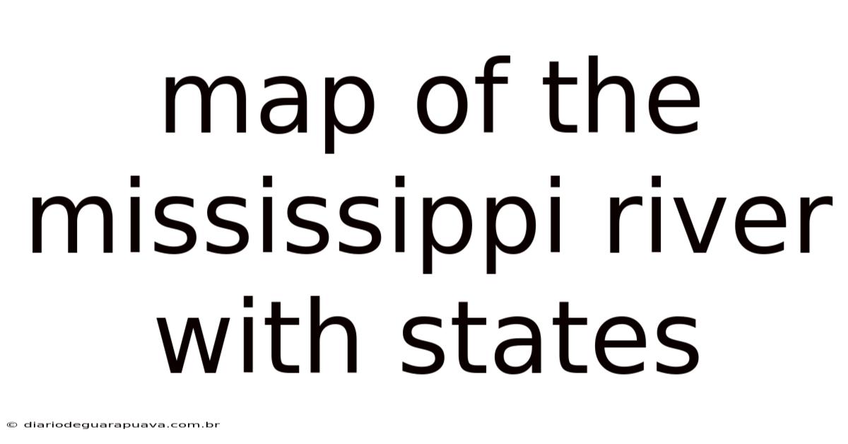 Map Of The Mississippi River With States