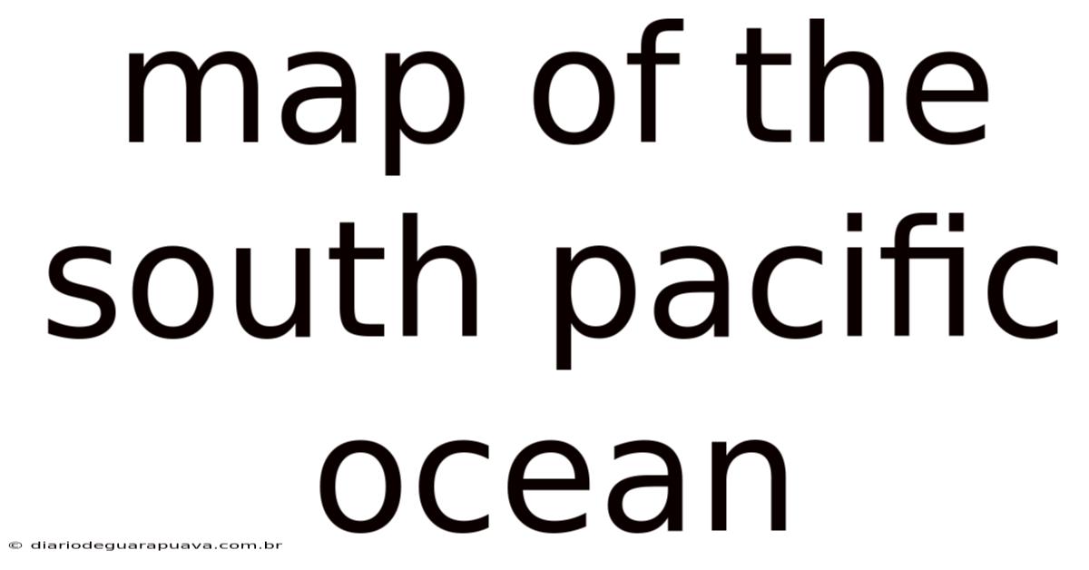 Map Of The South Pacific Ocean
