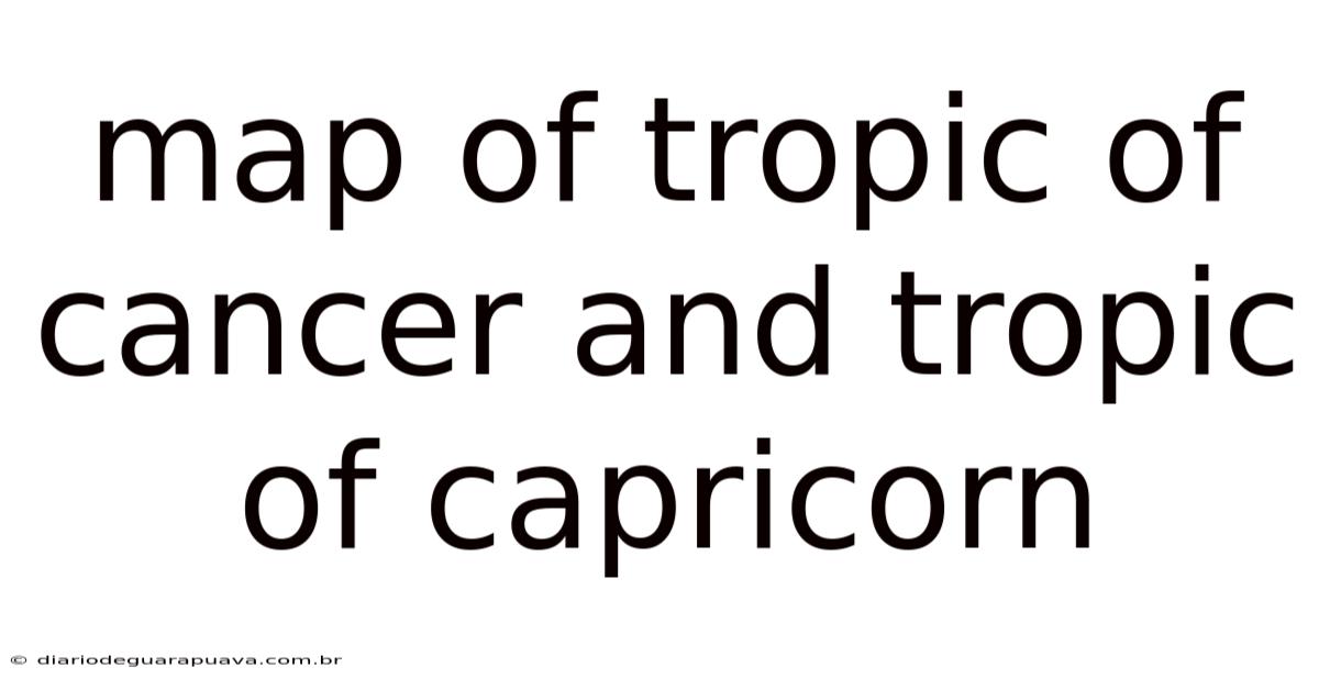 Map Of Tropic Of Cancer And Tropic Of Capricorn
