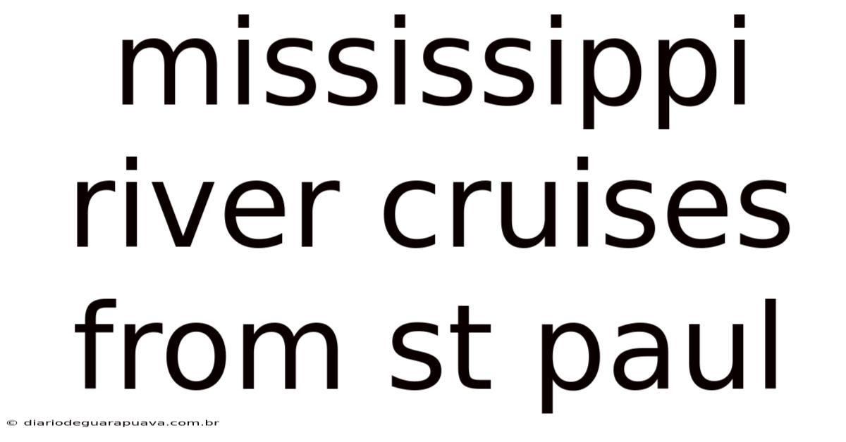 Mississippi River Cruises From St Paul