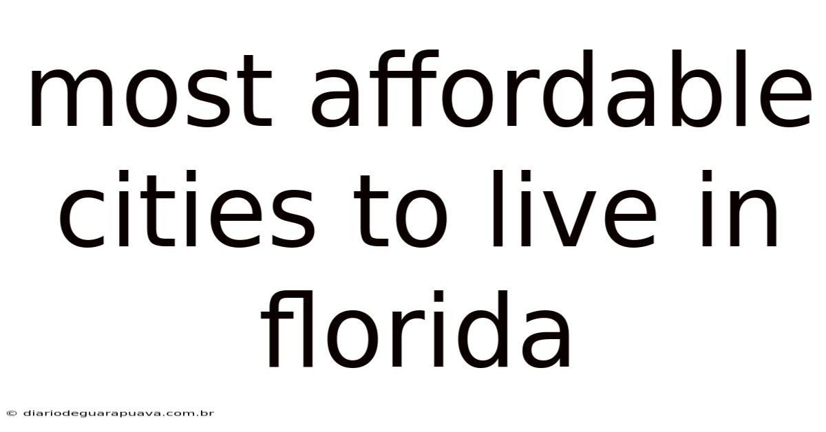 Most Affordable Cities To Live In Florida