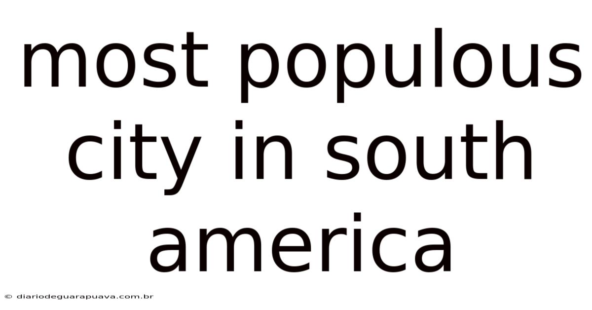 Most Populous City In South America