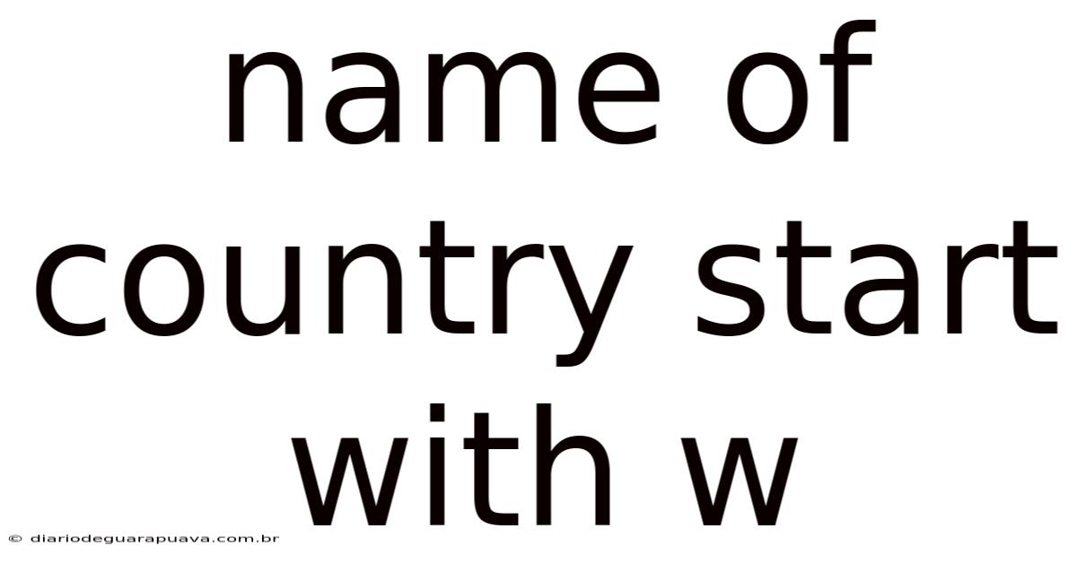 Name Of Country Start With W