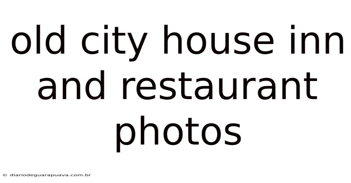 Old City House Inn And Restaurant Photos