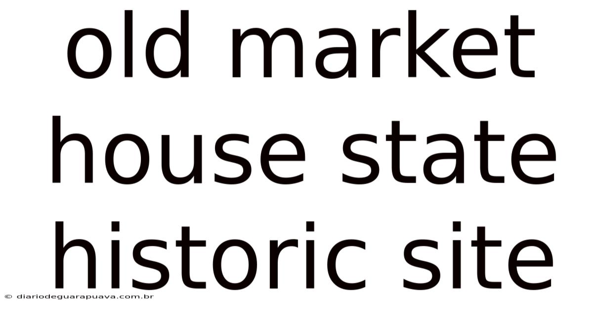 Old Market House State Historic Site