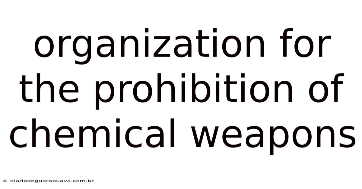 Organization For The Prohibition Of Chemical Weapons