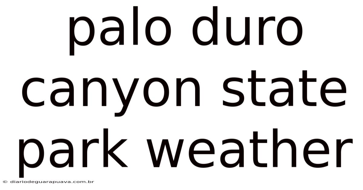 Palo Duro Canyon State Park Weather