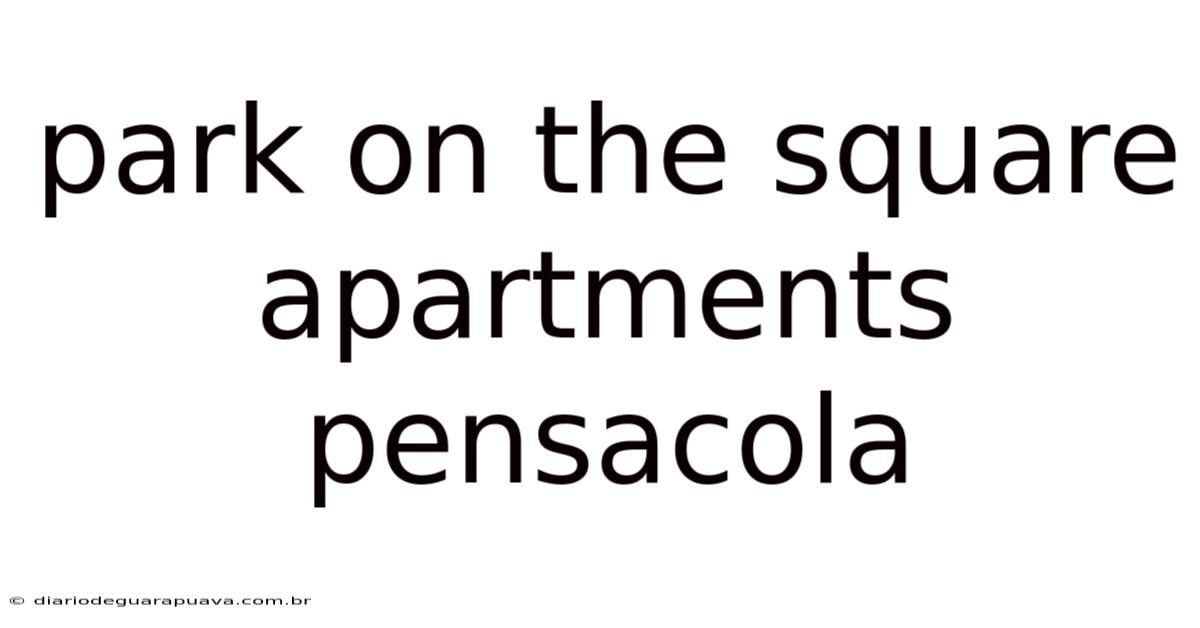 Park On The Square Apartments Pensacola