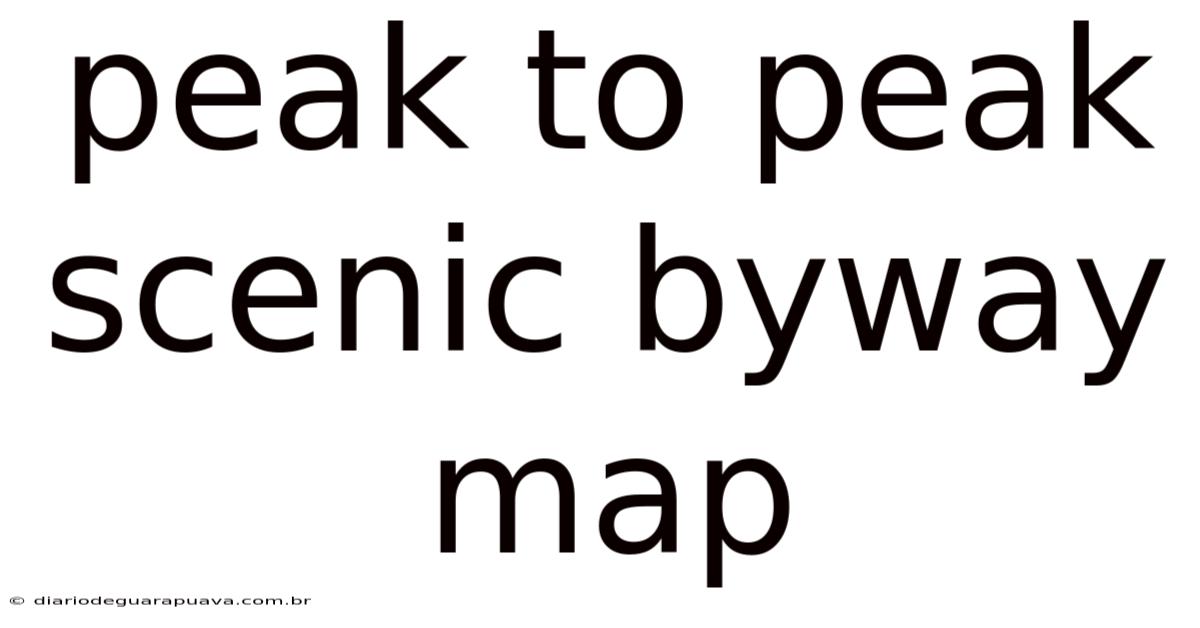Peak To Peak Scenic Byway Map