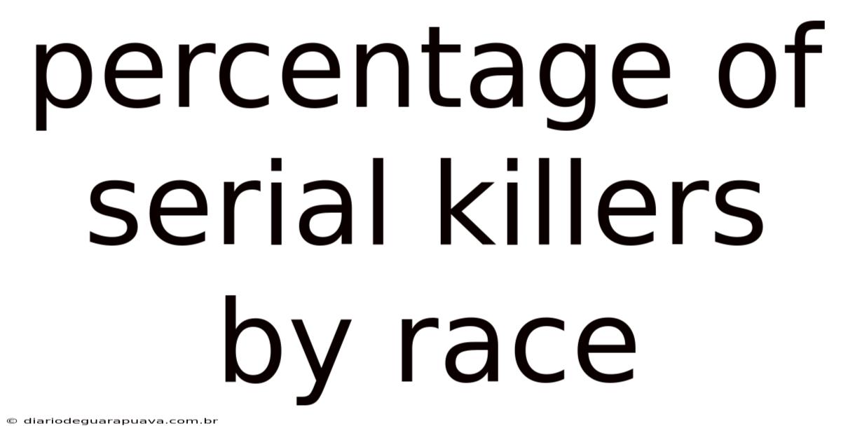 Percentage Of Serial Killers By Race